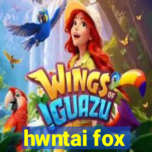 hwntai fox